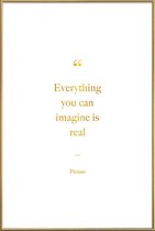 JUNIQE - Poster met kunststof lijst Everything You Can Imagine Is Real