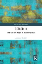 Ashgate Screen Music Series - Reeled In: Pre-existing Music in Narrative Film