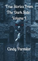 True Stories From The Dark Side: Volume 1