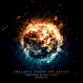 Collapse Under The Empire - Everything We Will Leave Beyond Us (LP)