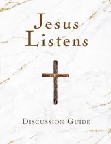 Jesus Listens Discussion Guide