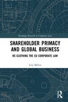 Routledge Research in Corporate Law - Shareholder Primacy and Global Business