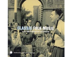 Various Artists - Classic Folk Music (From Smithsonian Folkways) (CD)