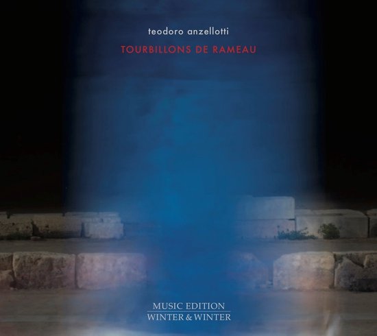 Teodoro Anzellotti - Tourbillons De Rameau (CD)