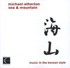 Michael Atherton - Sea & Mountain. Music In Korean Sty (CD)