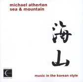 Michael Atherton - Sea & Mountain. Music In Korean Sty (CD)