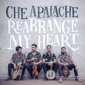 Che Apalache - Rearrange My Heart (CD)
