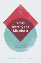 Critical Mixed Race Studies - Family, Identity and Mixedness