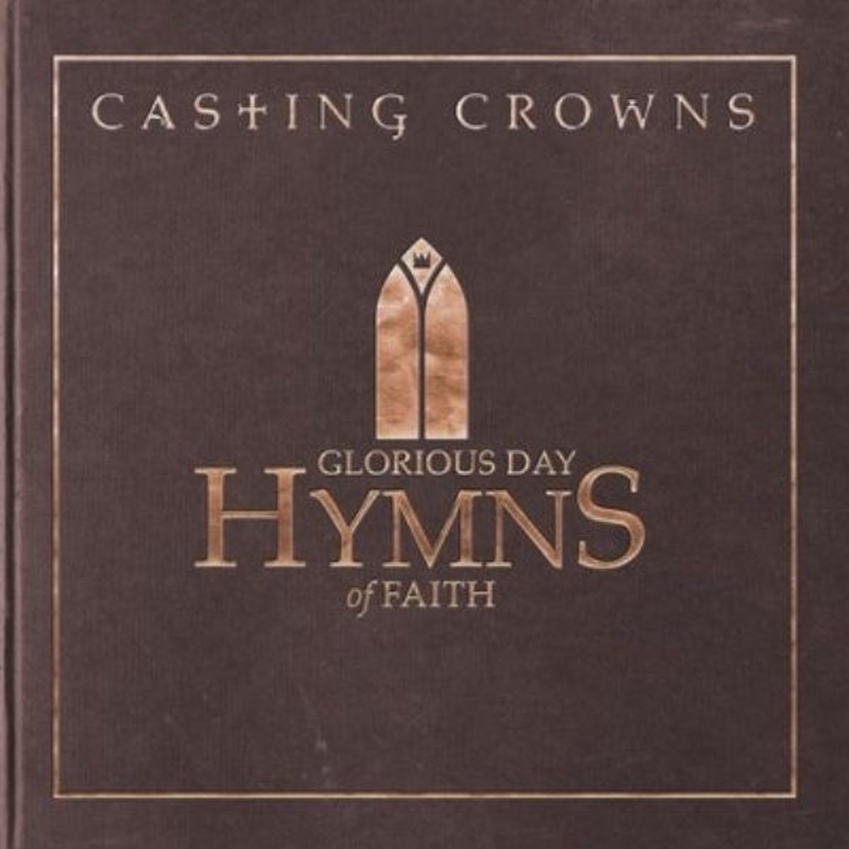 Casting Crowns - Glorious Day:Hymns Of Faith (CD)
