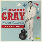 Claude Gray - The Claude Gray Singles Collection 1958-1962 (CD)