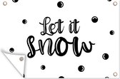 Tuinposter - Tuindoek - Tuinposters buiten - Kerstmis - Quotes - Sneeuw - Spreuken - Let it snow - 120x80 cm - Tuin
