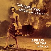 Jim And The French Vanilla - Afraid Of The House (LP)