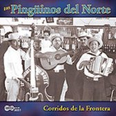 Los Pinguinos Del Norte - Corridos De La Frontera (CD)