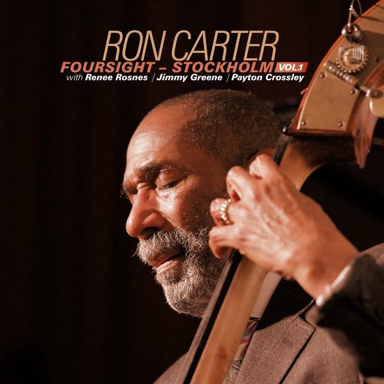 Ron Carter, Renee Rosnes, Jimmy Greene, Payton Crossley - Foursight - Stockholm Vol.1 (CD)