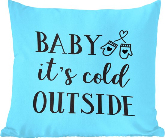 Sierkussens - Kussentjes Woonkamer - 60x60 cm - Quote "Baby it's cold outside" wanddecoratie pastel blauw winter - Kerstversiering - Kerstdecoratie voor binnen - Woonkamer