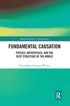 Routledge Studies in Metaphysics - Fundamental Causation