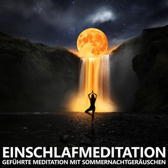Einschlafmeditation | Geführte Meditation mit Sommernachtge ... - cover