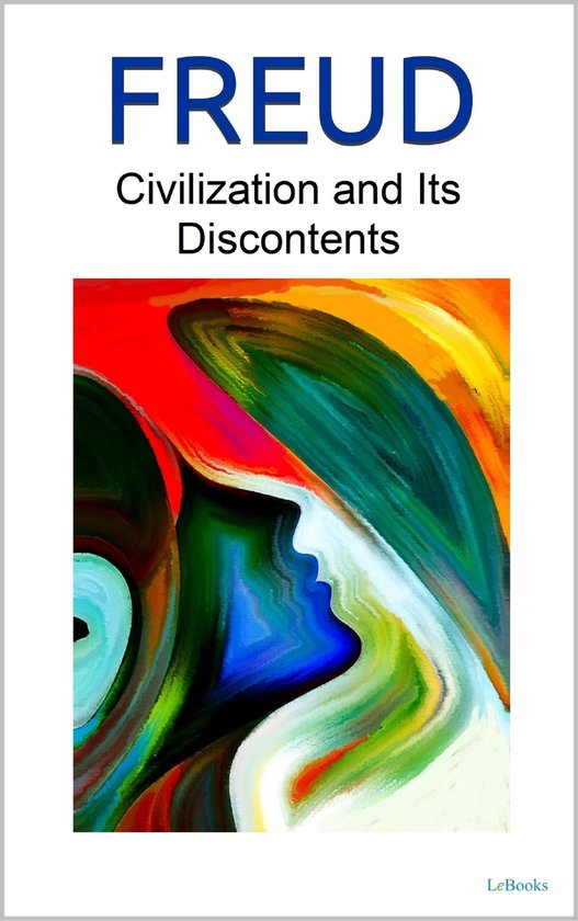 The Essential Freud - CIVILIZATION AND ITS DISCONTENTS - Fre ... - cover