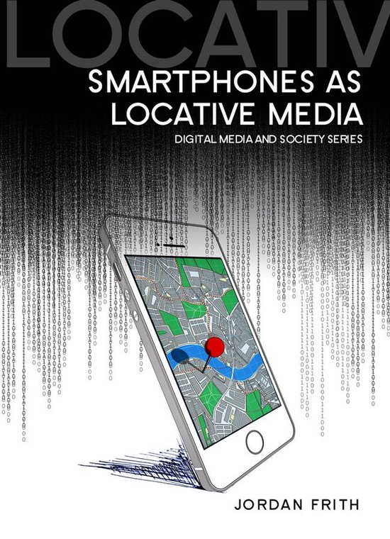 Digital Media and Society - Smartphones as Locative Media - cover