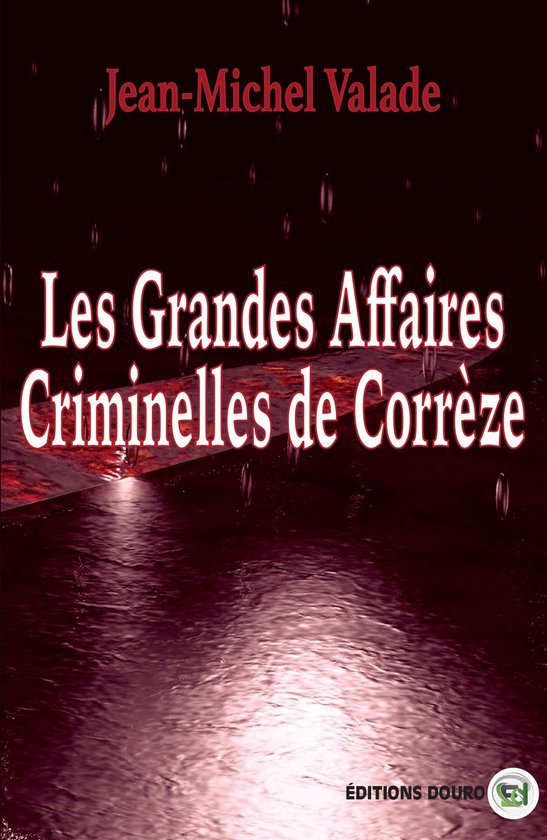 Grandes Affaires criminelles de Corrèze