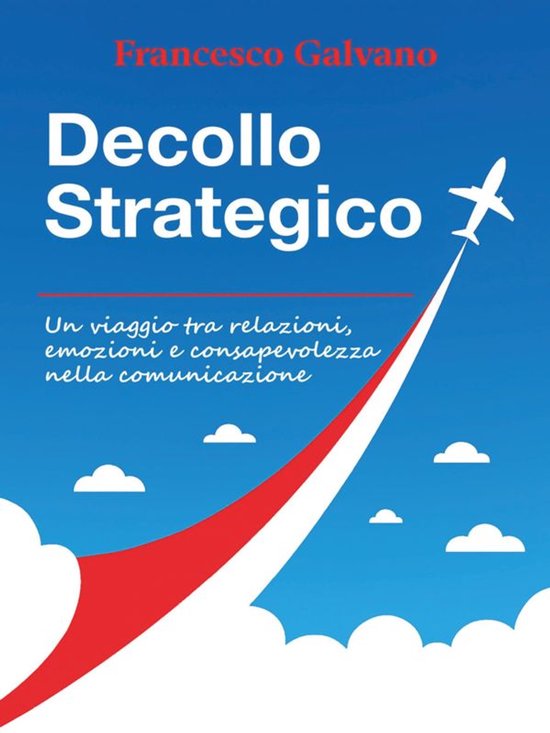 Decollo Strategico - Un viaggio tra relazioni, emozioni e co ... - cover