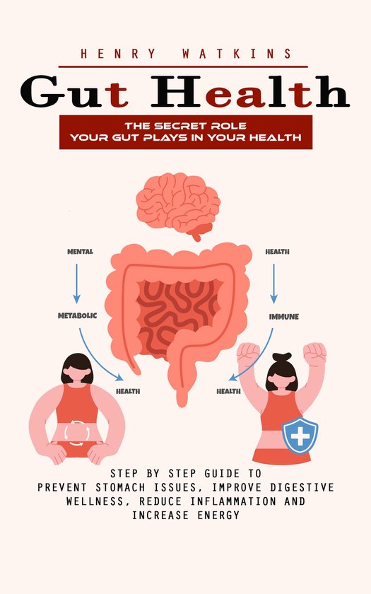 Gut Health: The Secret Role Your Gut Plays in Your Health (S ... - cover