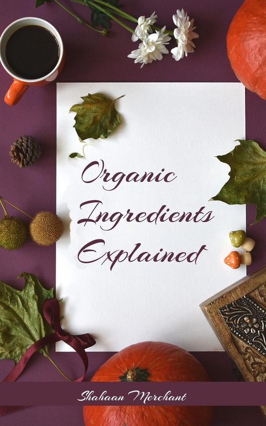Organic Ingredients Explained - cover