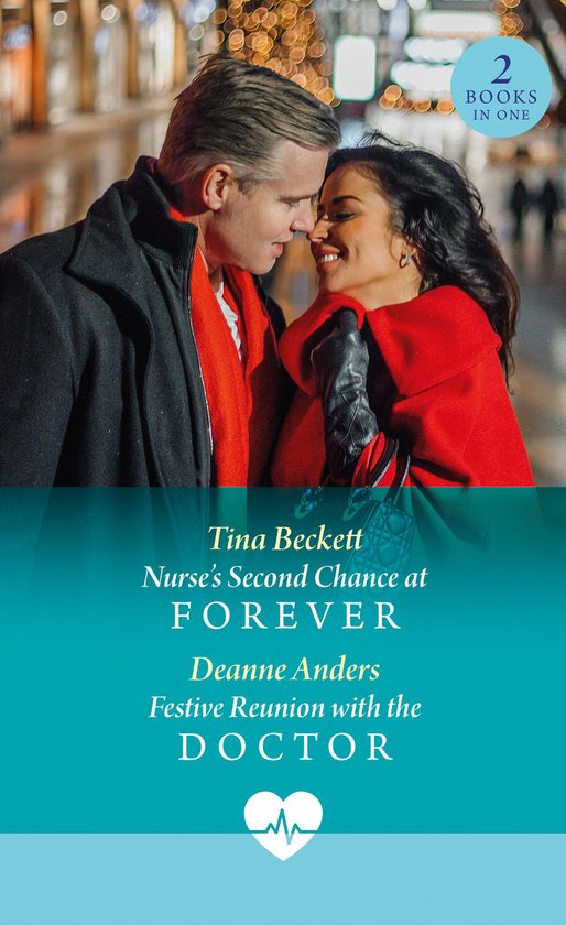 Mills & Boon Medical - Nurse's Second Chance At Forever / Festive Reunion With The Doctor