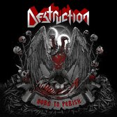 Destruction: Born To Perish (digipack) [CD]