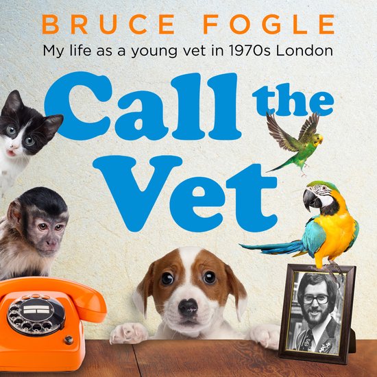 Call the Vet: My Life as a Young Vet in 1970s London - cover