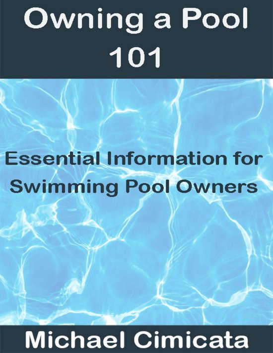 Owning a Pool 101: Essential Information for Swimming Pool O ... - cover