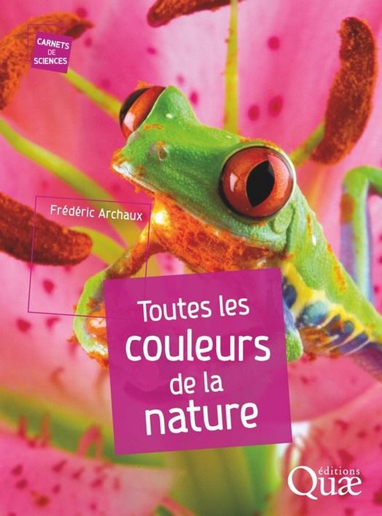 Carnets de sciences - Toutes les couleurs de la nature