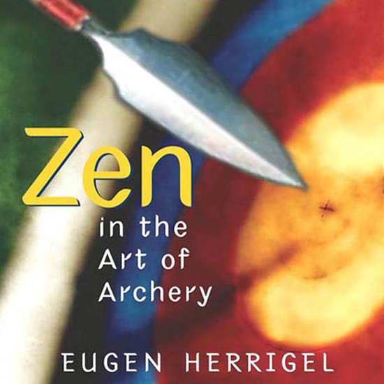 Boekomslag 'Zen in de Kunst van het Boogschieten' door Eugen Herrigel, met een pijlspits over een schietschijf.