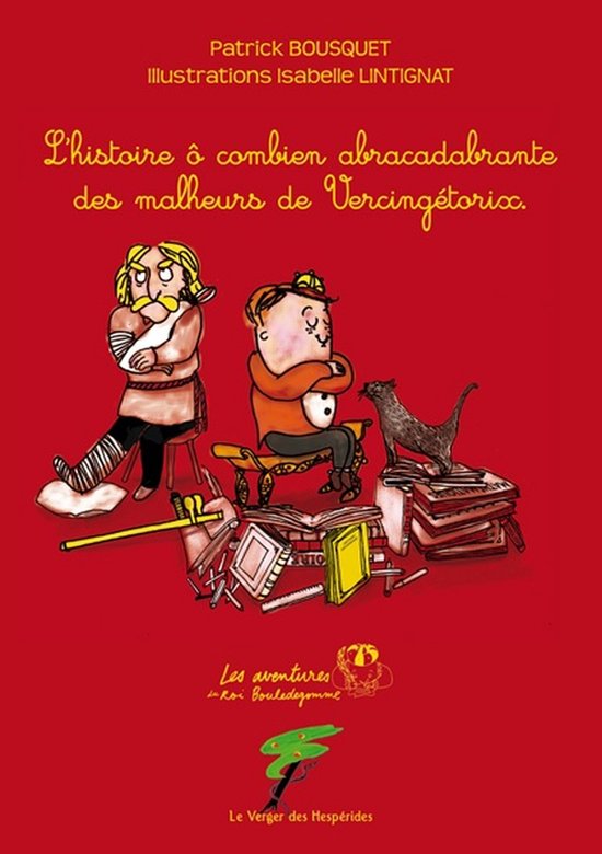 Les malheurs de Vercingétorix, L’histoire ô combien abra ... - cover