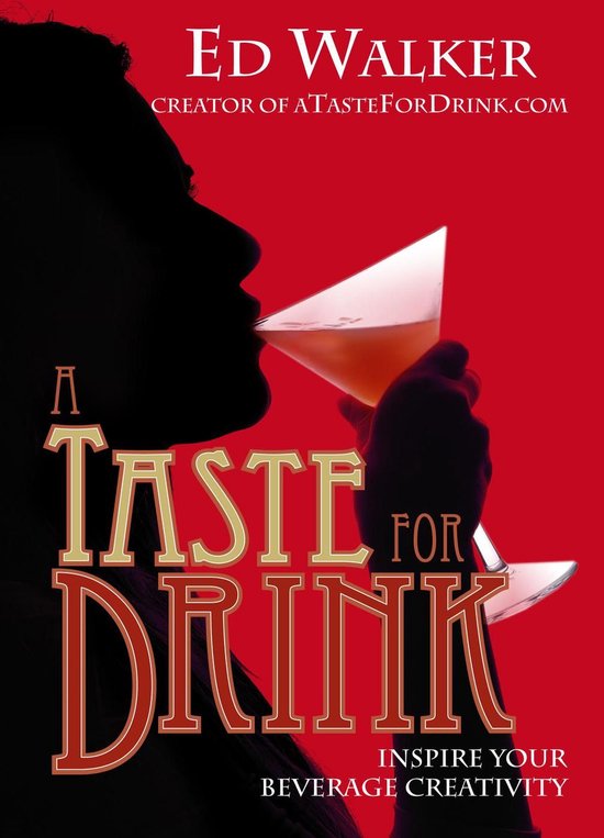 A Taste for Drink - Inspire Your Beverage Creativity - cover