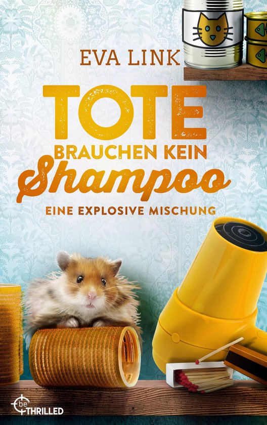 Allgäu-Krimi 5 - Tote brauchen kein Shampoo - Eine explosiv ... - cover