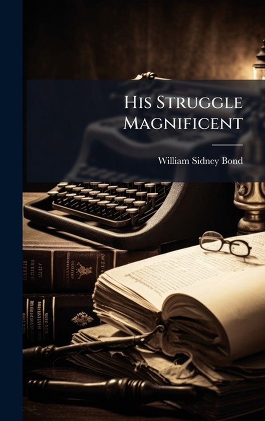 His Struggle Magnificent - cover