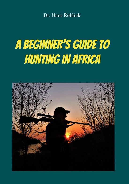 A Beginners Guide To Hunting in Africa - cover