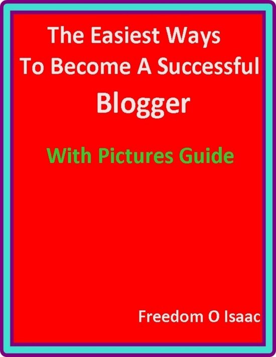 The Easiest Ways To Become A Successful Blogger With picture ... - cover