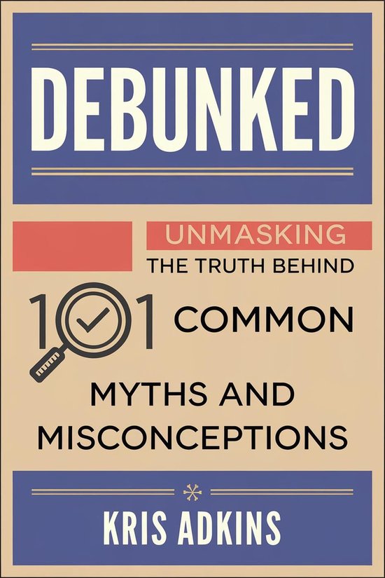 Unmasking The Truth 1 Debunked Unmasking the Truth Behind 101 Common