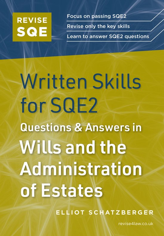 Boek 'Written Skills for SQE2: Questions & Answers in Wills and the Administration of Estates' met gele achtergrond en blauwe tekst. Focus op SQE2.