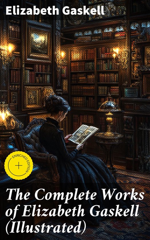 The Complete Works of Elizabeth Gaskell (Illustrated) - cover