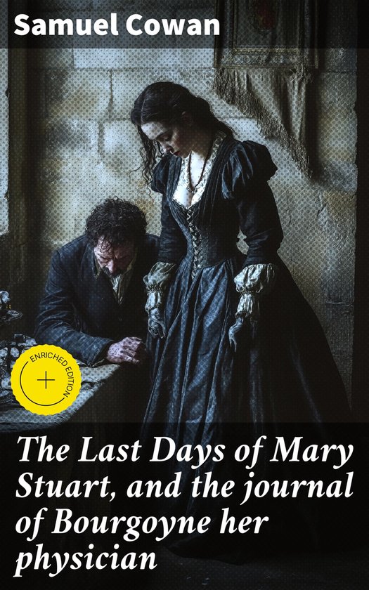 The Last Days of Mary Stuart, and the journal of Bourgoyne h ... - cover
