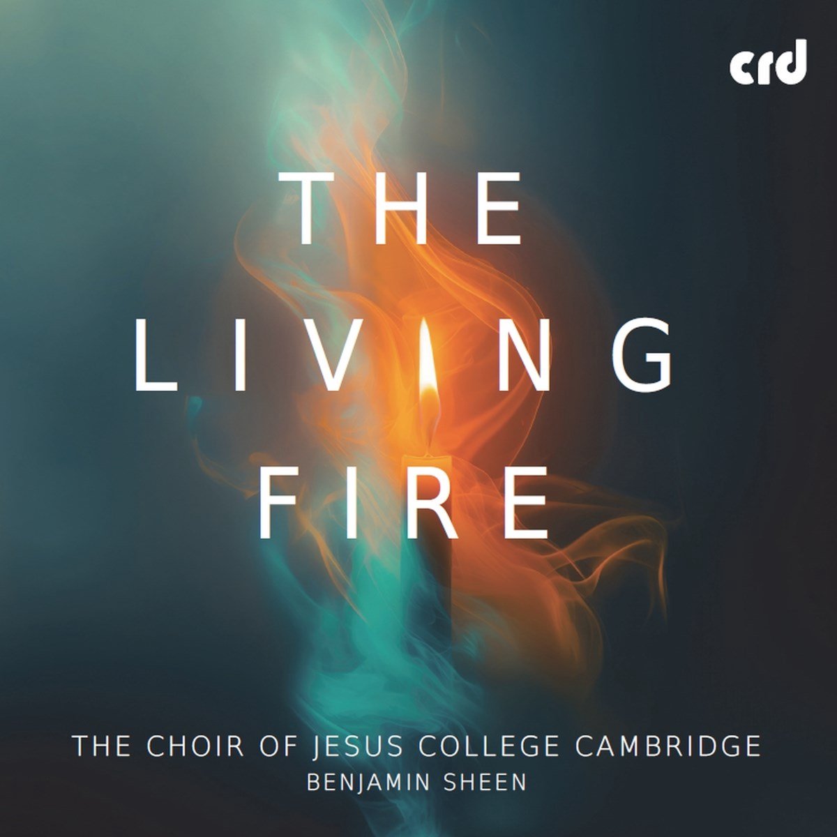 The Choir Of Jesus College Cambridge, Benjamin Sheen - The Living Fire (CD)