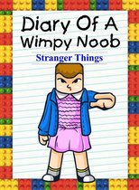 Diary Of A Wimpy Noob: Stranger Things