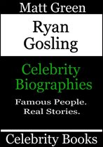 Biographies of Famous People - Ryan Gosling: Celebrity Biographies