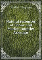 Natural resources of Boone and Marion counties Arkansas