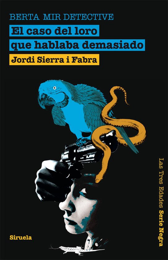 Las Tres Edades / Serie Negra 3 - El caso del loro que habla ... - cover