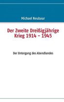 Der Zweite Dreissigjahrige Krieg 1914 - 1945