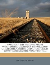 Handbuch Des Im Konigreiche Wurttemberg Geltenden Privatrechts.